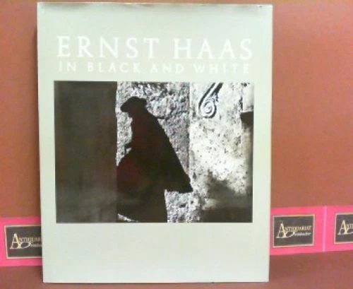 Ernst Haas in Black and White. 1992. Cloth with dustjacket. Haas, Ernst and Jim Ernst Haas in Black and White. 1992. Cloth with dustjacket. Haas, Ernst and Jim