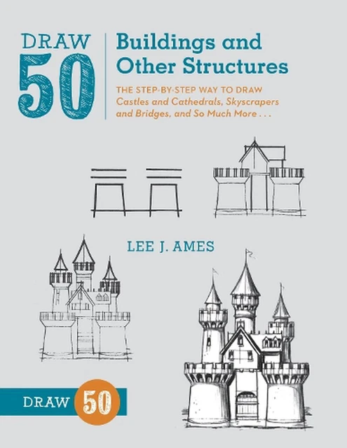DRAW 50 BUILDINGS and Other Structures: The Step-by-Step Way to Draw ...