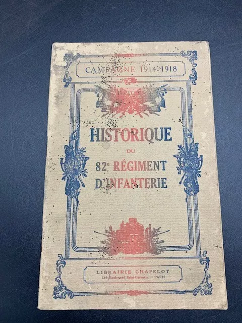 Fascicule livret historique du 82e Régiment infanterie TROYES 1914 1918 WW1