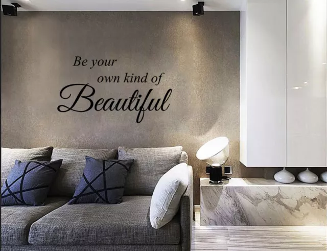 BE YOUR OWN KIND OF BEAUTIFUL Wall Stickers Wall Art DIY Quote Decals UK ZX125