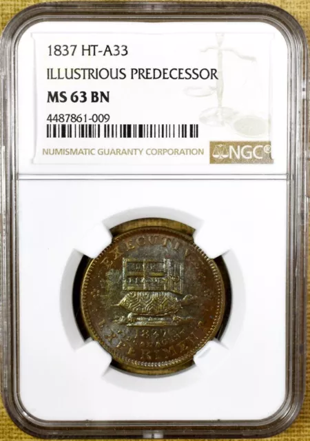 1837 NGC MS63 BN HT-A33 Illustrious Predecessor Rarity 5 Hard Times Token