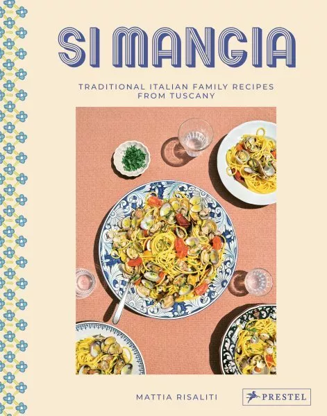 Si Mangia : Traditional Italian Family Recipes from Tuscany, Hardcover by Ris...