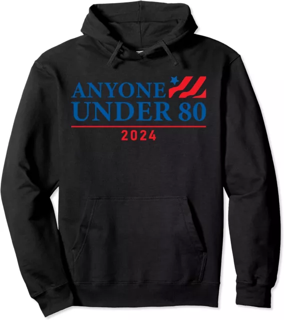 Anyone Under 80 2024 Funny Gift Unisex Hooded Sweatshirt