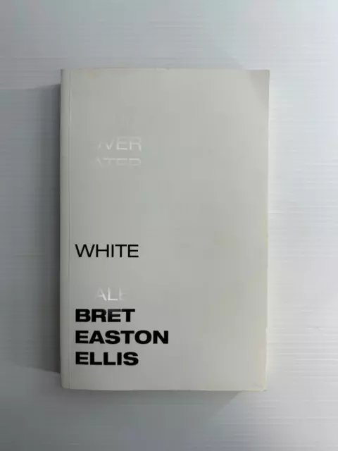 White By Bret Easton Ellis