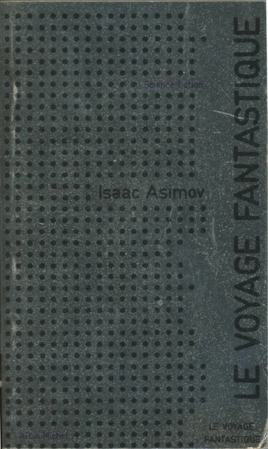 Albin Michel Science-Fiction 10 - Isaac Asimov - Le voyage fantastique - EO 1972