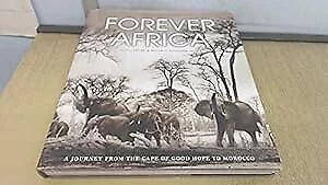 FOREVER AFRICA: A JOURNEY FROM THE CAPE OF GOOD HOPE TO MOROCCO., Pickford, Pete