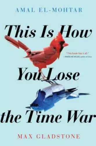This Is How You Lose the Time War - Hardcover By El-Mohtar, Amal - GOOD