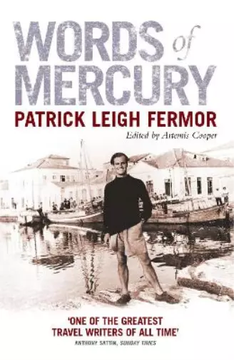 Patrick Leigh Fermor Words of Mercury (Poche)