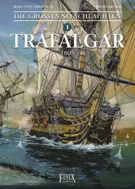 Die Großen Seeschlachten 1. Trafalgar | Jean-Yves Delitte | Deutsch | Buch