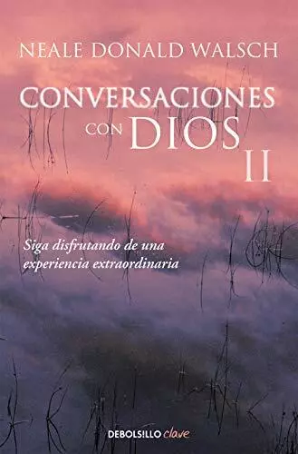 Conversaciones con Dios II By Neale Donald Walsch