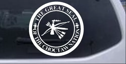 The Great Seal Of The Choctaw Nation Car Truck Window Decal White 6X6.0