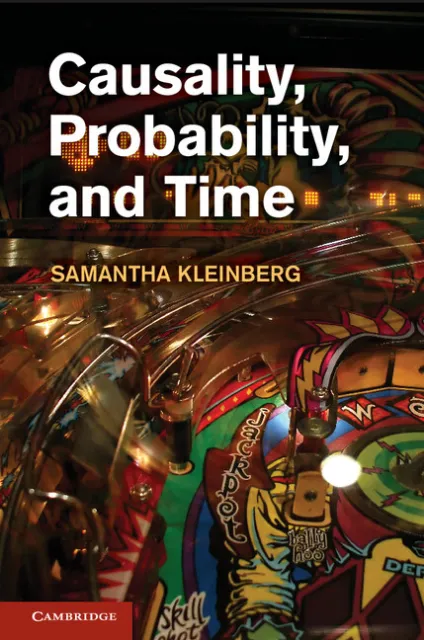 Causality, Probability, and Time Kleinberg Hardback Cambridge University Press