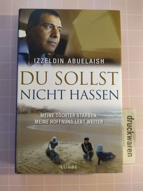 Du sollst nicht hassen. Meine Töchter starben, meine Hoffnung lebt weiter. Abuel
