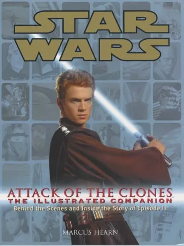 Star Wars Attack of the Clones: The Illustrated Companion By  Marcus Hearn