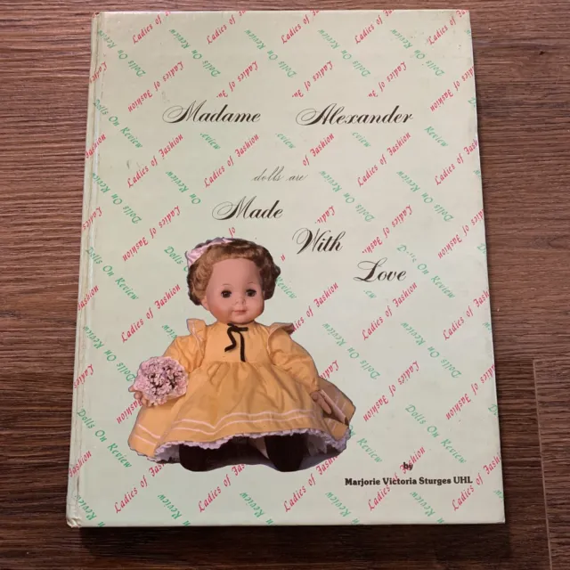 Madame Alexander Dolls Are Made With Love by Marjorie V. Uhl (1983,...