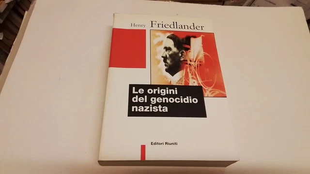 H. Friedlander LE ORIGINI DEL GENOCIDIO NAZISTA Editori Riuniti 1997, 4g25 H. Friedlander LE ORIGINI DEL GENOCIDIO NAZISTA Editori Riuniti 1997, 4g25