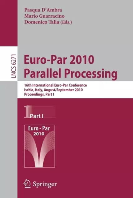 Euro-Par 2010 - Parallel Processing: 16th International Euro-Par Conference, Isc