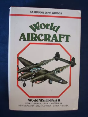 World Aircraft: World War II, Part 2: U.S.A., Japan, U.S.S.R., A