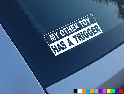 My Other Toy Has A Trigger Funny Car Stickers Decals 4X4 Bumper Window Off Road