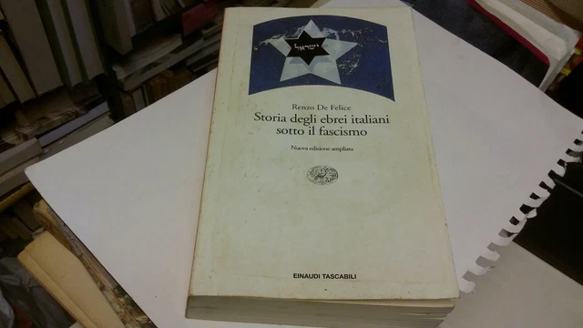 Storia degli ebrei italiani sotto il fascismo RENZO DE FELICE Einaudi 1993, 7g21 Storia degli ebrei italiani sotto il fascismo RENZO DE FELICE Einaudi 1993, 7g21
