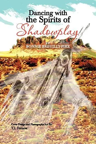 Dancing With The Spirits of Shadowplay.New 9781477280652 Fast Free Shipping<|