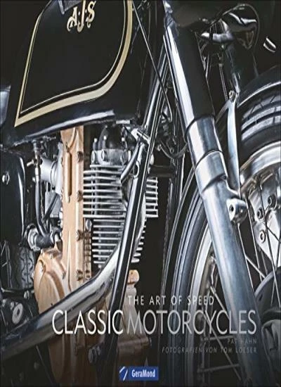 ART OF SPEED: Classic Motorcycles, Hahn, Loeser, Stunkel 9783956130434