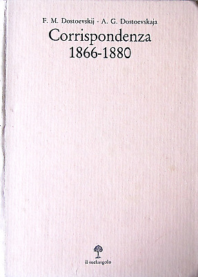 F. M. Dostoevskij / A. G. Dostevskaja - Corrispondenza 1866 - 1880