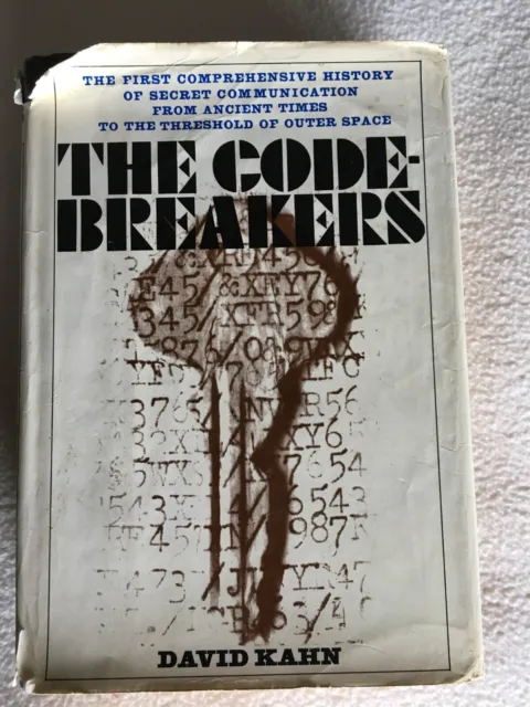 The Code-Breakers, The First Comprehensive History of Secret Communications F...