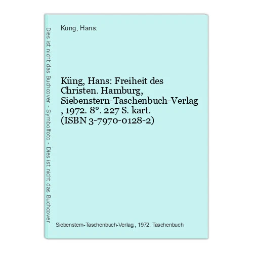 Küng, Hans: Freiheit des Christen. Hamburg, Siebenstern-Taschenbuch-Verlag, 1972