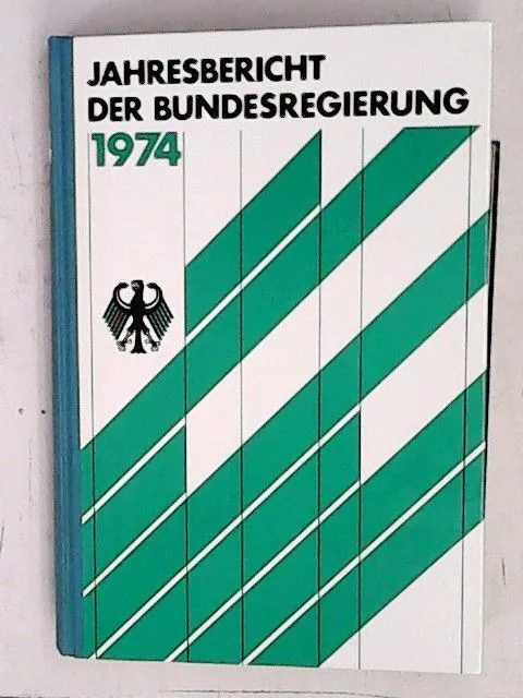 Jahresbericht der Bundesregierung 1974 Presse- und informationsamt der bundesreg