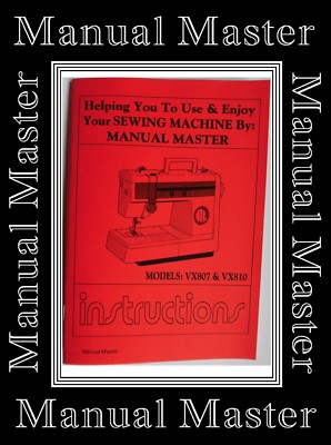 MODELS VX807 & VX810 Jones Brother sewing machine instruction Manual