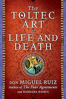 The Toltec Art of Life and Death, Ruiz, Don Miguel & Emrys, Barbara, Used; Good