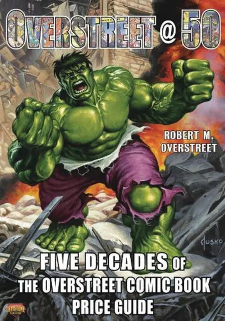 Overstreet @ 50: Five Decades of The Overstreet Comic Book Price Guide by Robert