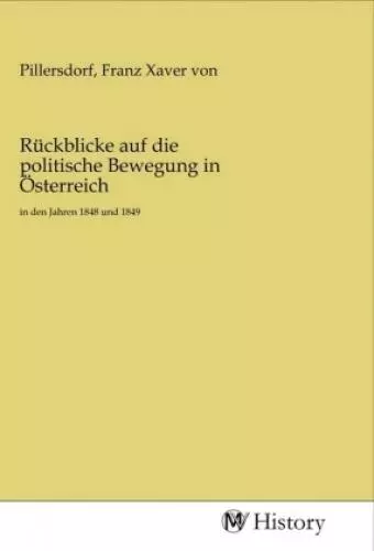 Rückblicke auf die politische Bewegung in Österreich in den Jahren 1848 und 6093