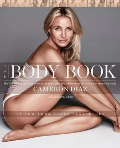 The Body Book: The Law of Hunger, the Scien- Cameron Diaz, 0062252747, hardcover
