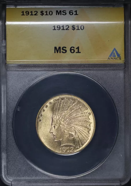 1912 Eagle $10 Gold Indian Head ANACS MS-61