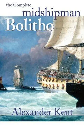 Complete Midshipman Bolitho: 1 (The Bolitho Novels)