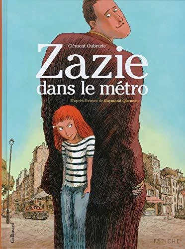 ZAZIE DANS LE METRO (FETICHE) (FRENCH EDITION) By Raymond Queneau & Clement