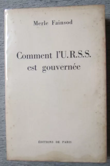 Merle Fainsod COMMENT L'U.R.S.S. EST GOUVERNÉE Communisme Éditions de Paris 1957