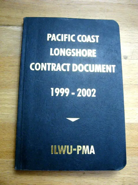 Pacific Coast Longshore Contract Document 1999 - 2002 ILWU-PMA Union Handbook