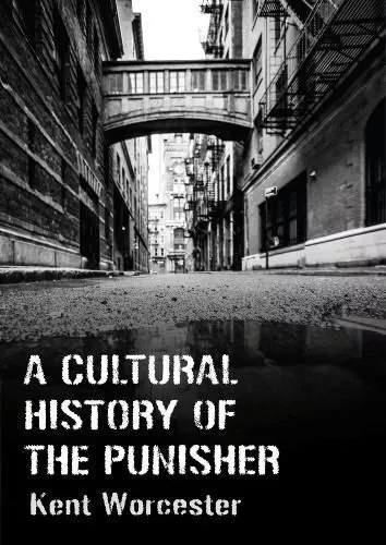 Cultural History of The Punisher Marvel Comics and the Politics... 9781789388459