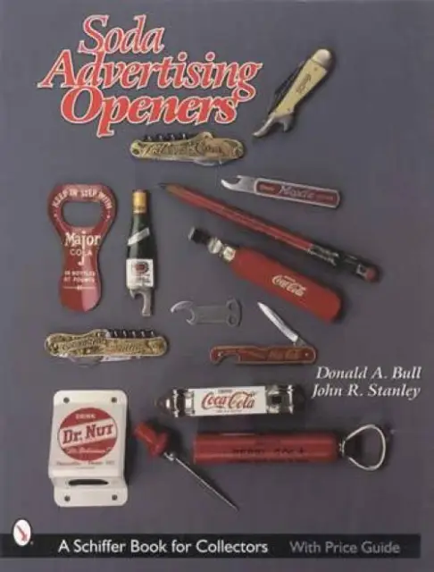 Vintage Soda Pop Advertising Bottle Openers Collector Guide 2500 Listed 1901-up