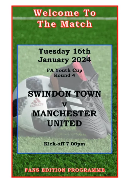 SWINDON TOWN V Manchester United FA Youth Cup Fans Edition Tuesday 16th
