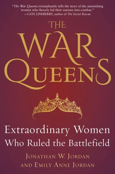 War Queens : Extraordinary Women Who Ruled the Battlefield, Hardcover by Jord...