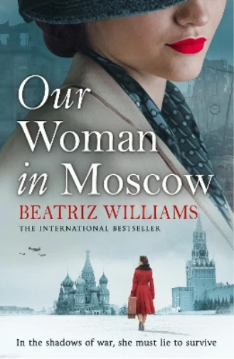 Beatriz Williams Our Woman in Moscow (Taschenbuch)
