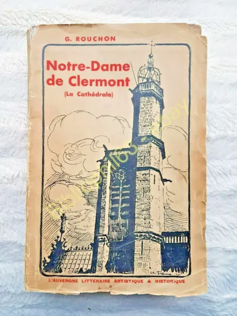 Rouchon Notre-Dame de Clermont L'Auvergne Littéraire 73 / EO 1934 avec gravures