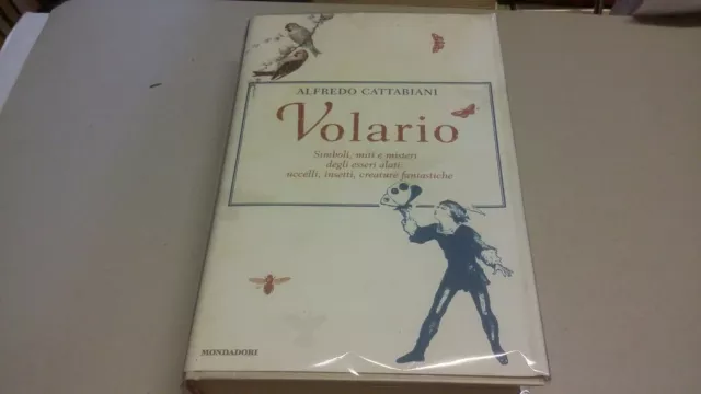 Cattabiani VOLARIO Miti leggende simboli.... Mondadori 2000, 1a ed, 4gn23