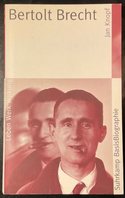 Bertolt Brecht: Leben Werk Wirkung (Suhrkamp BasisBiographien) - Jan Knopf