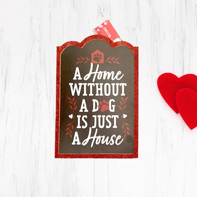 Valentines Wall Art Sign Dog Sign Home Without A Dog Is Just A House