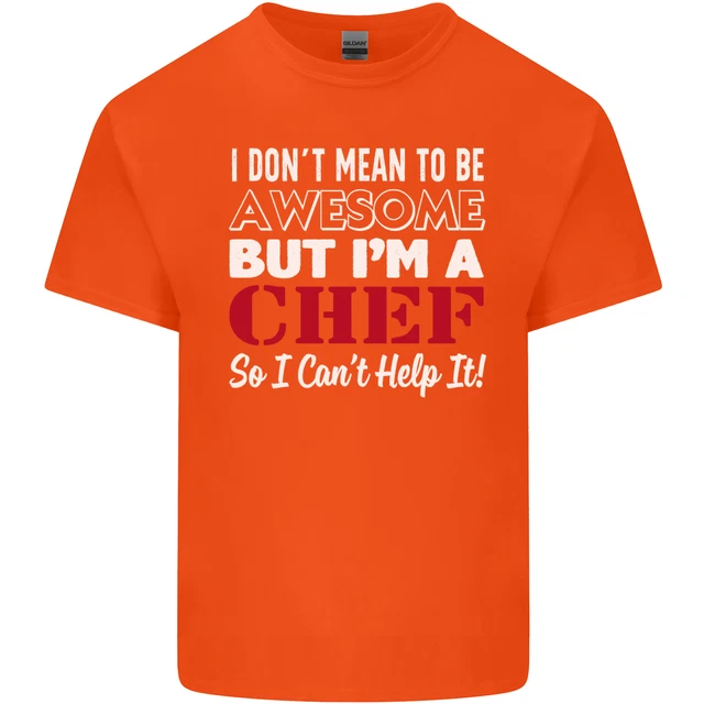 T-shirt da uomo in cotone I Dont Mean to Be but Im a Chef 12